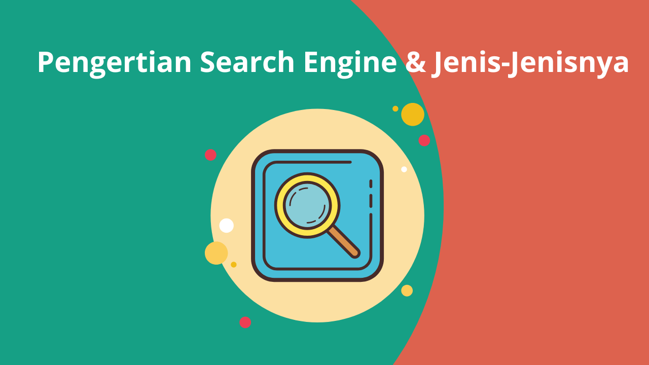 Pengertian Search Engine & Jenis Jenisnya