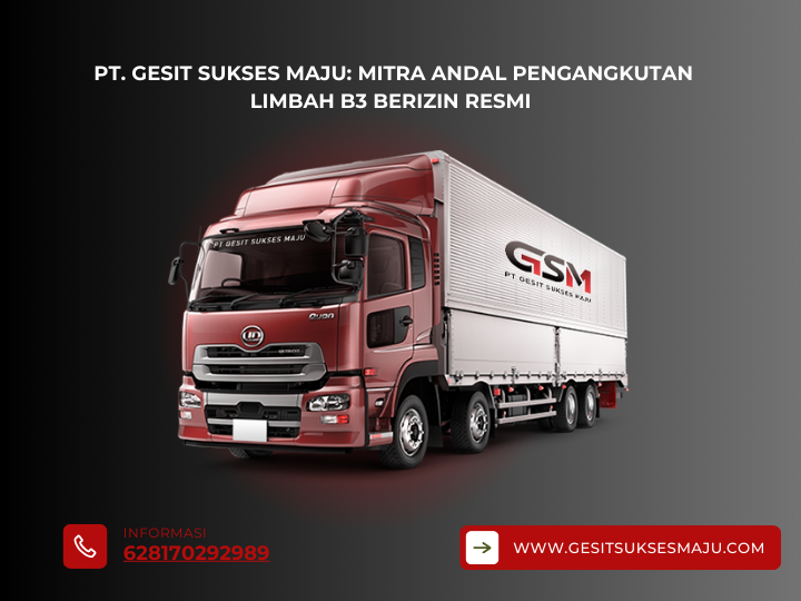 PT. Gesit Sukses Maju Mitra Andal Pengangkutan Limbah B3 Berizin Resmi